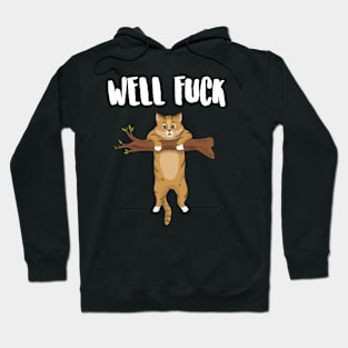 Well Fuck Cat On A Tree Hoodie